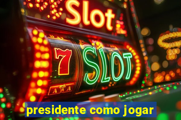 presidente como jogar